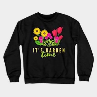 It's Garden Time Hobby Gardening Flowers Crewneck Sweatshirt